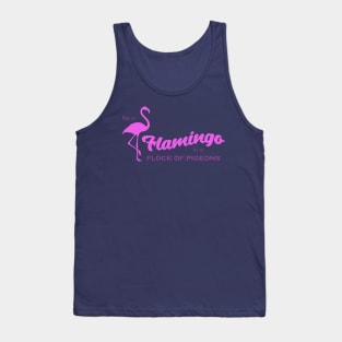 Be a flamingo Tank Top